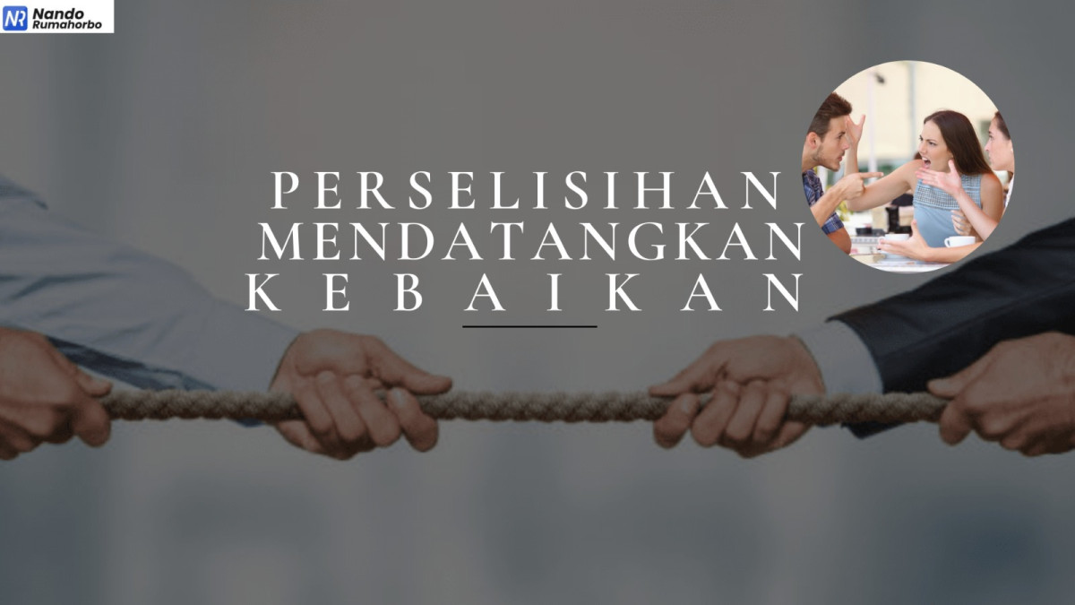 PERSELISIHAN MENDATANGKAN KEBAIKAN